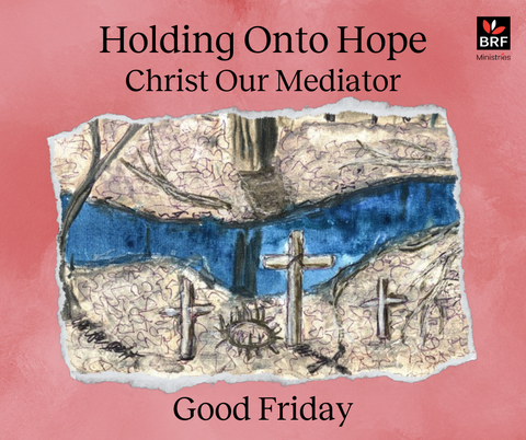 Holy Week with Holding Onto Hope - Good Friday
