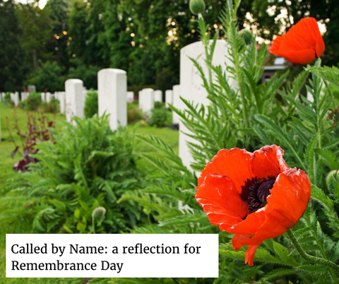 Called by name: a reflection for Remembrance Day