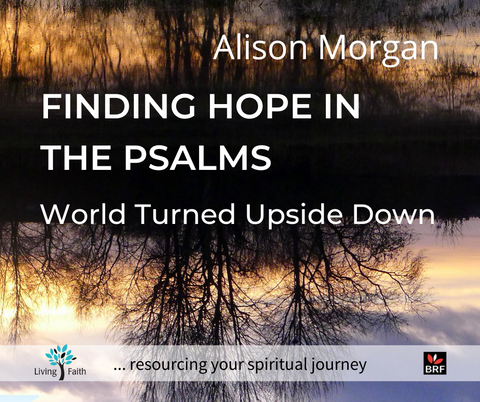 Finding hope in the Psalms - Alison Morgan