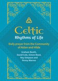 Celtic Rhythms of Life: Daily prayer from the Community of Aidan and Hilda