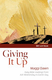 Giving it Up: Daily Bible readings from Ash Wednesday to Easter Day