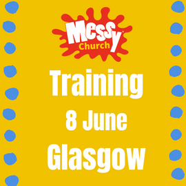 Scottish Messy Church Training Days - Glasgow