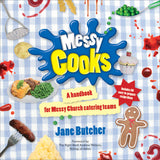 Messy Cooks: A handbook for Messy Church catering teams