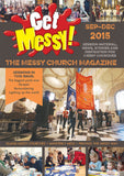 Get Messy! September - December 2015: Session material, news, stories and inspiration for the Messy Church community