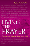 Living the Prayer: The Everyday Challenge of the Lord's Prayer