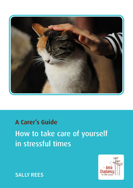 A Carer's Guide: How to take care of yourself in stressful times