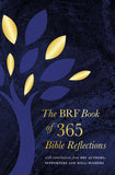 The BRF Book of 365 Bible Reflections: with contributions from BRF authors, supporters and well-wishers