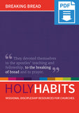 Holy Habits: Breaking Bread: Missional discipleship resources for churches