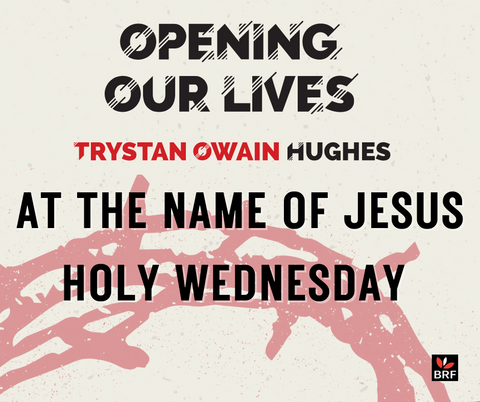 Holy Wednesday - At the Name of Jesus - Trystan Owain Hughes