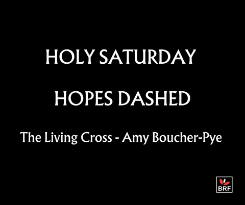 Holy Saturday - Hopes dashed