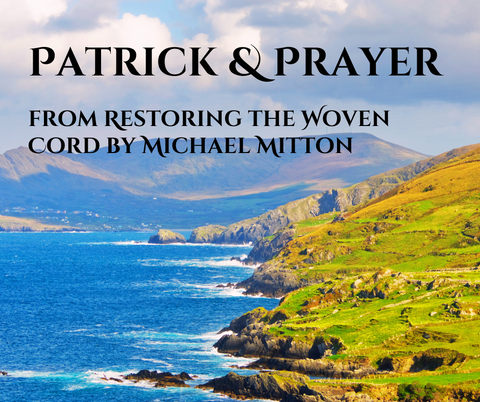 Prayer - Patrick from Restoring the Woven Cord