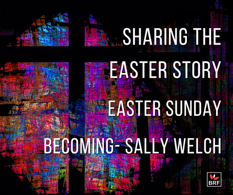 Easter Sunday - Becoming