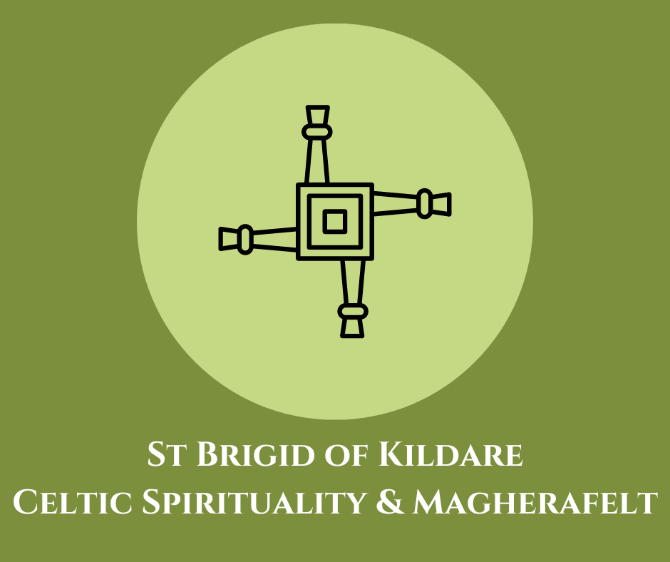 St Brigid of Kildare, Celtic Spirituality and Magherafelt