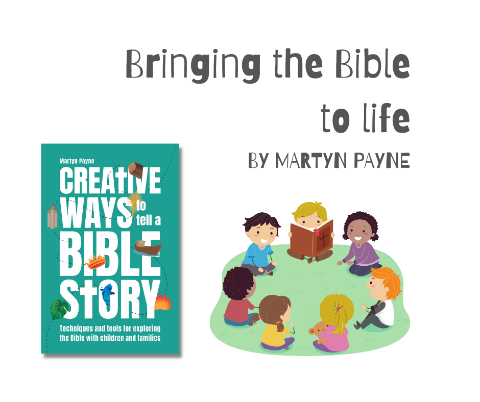 Creative Ways to Tell a Bible Story: Bringing the Bible to Life