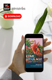 Come, Let Us Age!: An invitation to grow old boldly