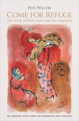Come for Refuge: The book of Ruth and hope for migrants
