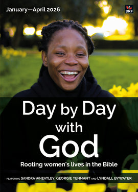 Day by Day with God: Rooting women's lives in the Bible January-April 2026