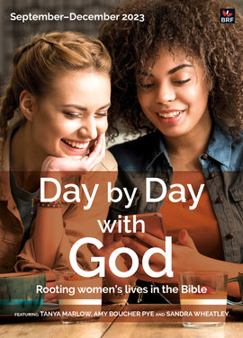 Day by Day with God September- December 2023: Rooting women's lives in the Bible