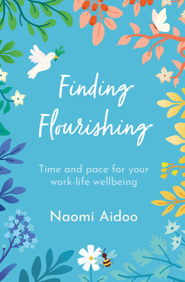 Finding Flourishing: Time and pace for your work-life wellbeing