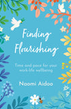 Finding Flourishing: Time and pace for your work-life wellbeing