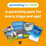 Parenting for Faith: A parenting pack for every stage and age