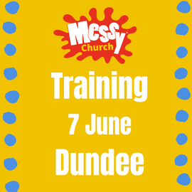 Scottish Messy Church Training Days - Dundee