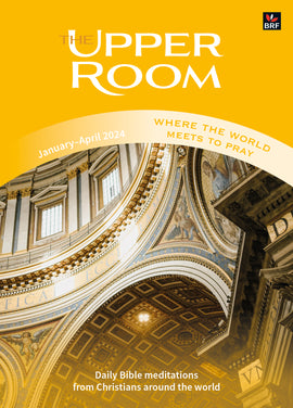 The Upper Room January - April 2024: Where the world meets to pray