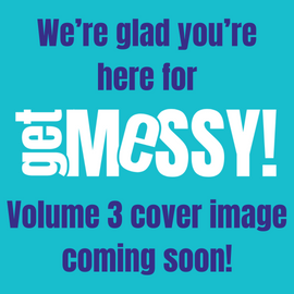 Get Messy! Volume 3: Growing Christian values