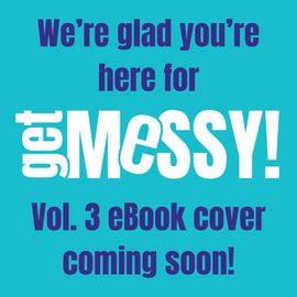Get Messy! Volume 3: Growing Christian values