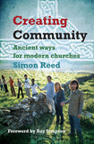 Creating Community: Ancient ways for modern churches