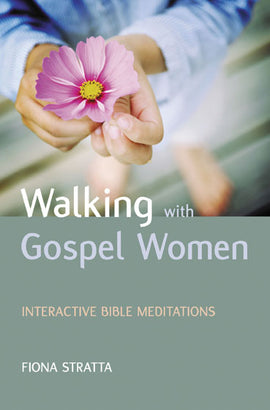 Walking with Gospel Women: Interactive Bible meditations