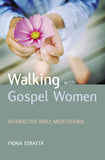 Walking with Gospel Women: Interactive Bible meditations