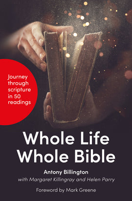 Whole Life, Whole Bible: 50 readings on living in the light of Scripture