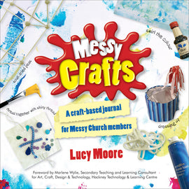 Messy Crafts: A craft-based journal for Messy Church members