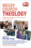 Messy Church Theology: Exploring the significance of Messy Church for the wider church