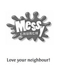 Messy Church 2 unit 2 Love your neighbour!
