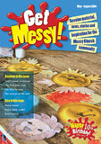 Get Messy! May - August 2014: Session material, news, stories and inspiration for the Messy Church community