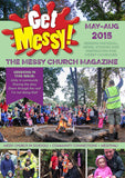 Get Messy! May - August 2015: Session material, news, stories and inspiration for the Messy Church community