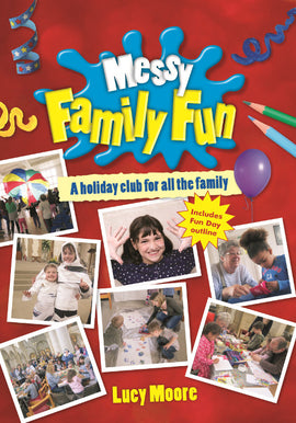 Messy Family Fun: A holiday club for all the family
