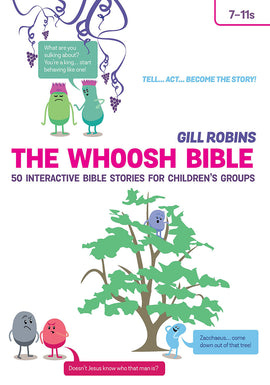 The Whoosh Bible: 50 interactive Bible stories for children's groups
