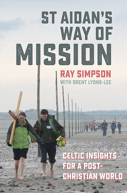 St Aidan's Way of Mission: Celtic insights for a post-Christian world