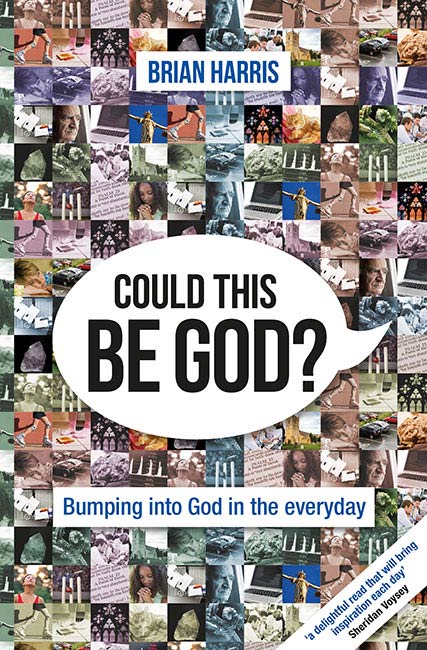 Could This Be God?: Bumping into God in the everyday