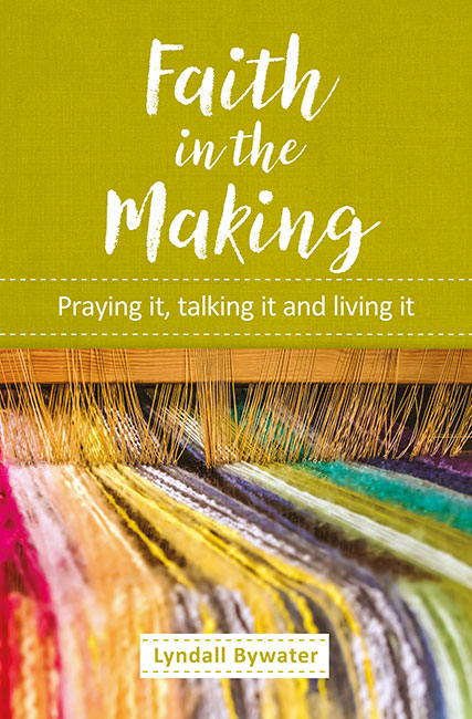 Faith in the Making: Praying it, talking it, living it