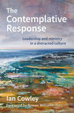 The Contemplative Response: Leadership and ministry in a distracted culture