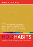 Holy Habits: Biblical Teaching: Missional discipleship resources for churches
