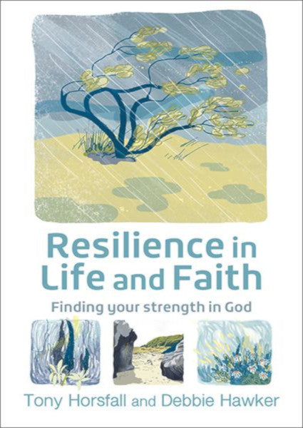 Faith:　your　Resilience　–　strength　in　God　Life　and　in　Finding　BRFonline