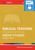 Holy Habits Group Studies: Biblical Teaching: Leader's Guide