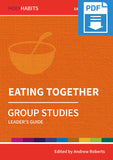 Holy Habits Group Studies: Eating Together: Leader's Guide