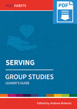 Holy Habits Group Studies: Serving: Leader's Guide