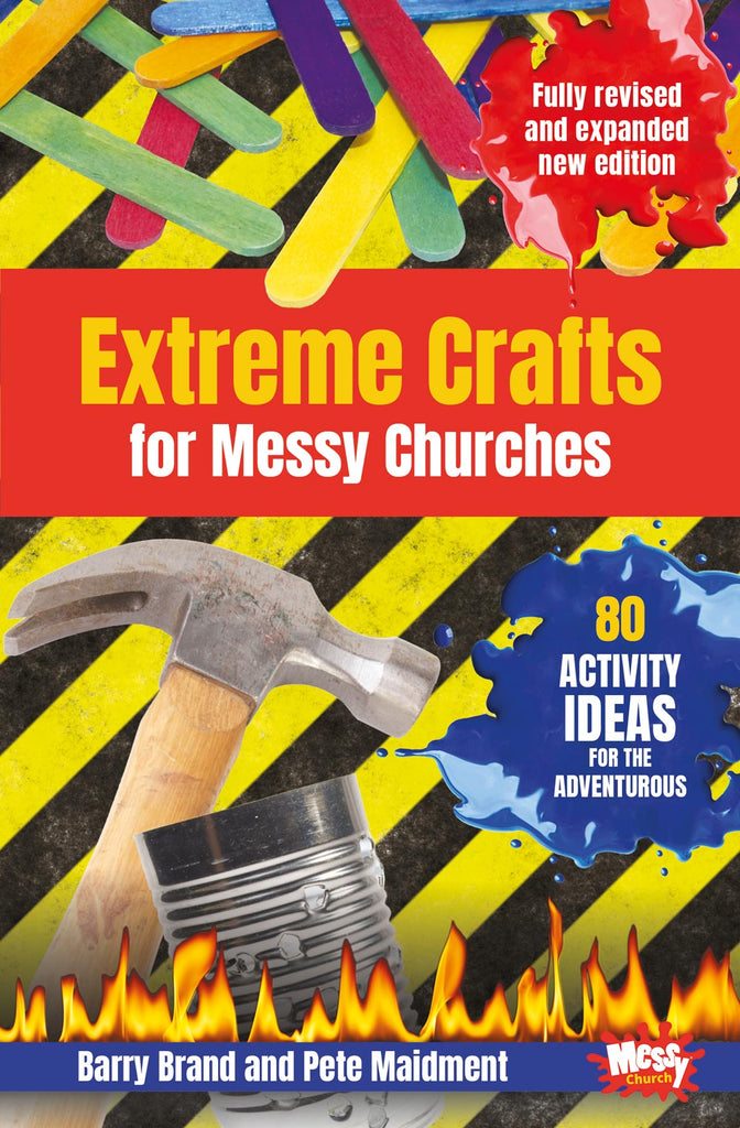 Extreme Crafts for Messy Churches: 80 activity ideas for the adventurous